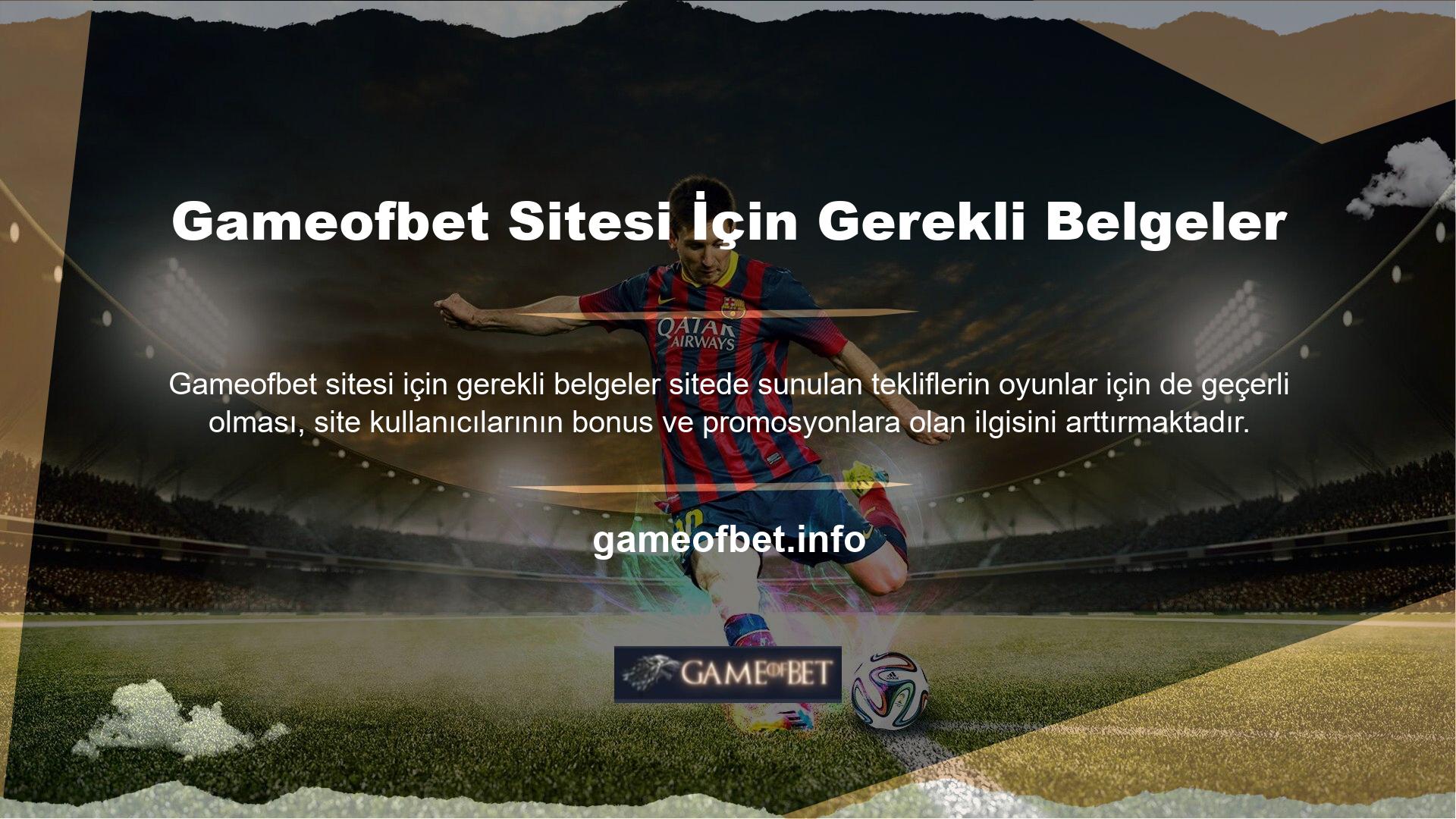 Bu kampanyalara Gameofbet web sitesinin ana sayfasının sağ üst köşesine tıklayarak ulaşabilirsiniz